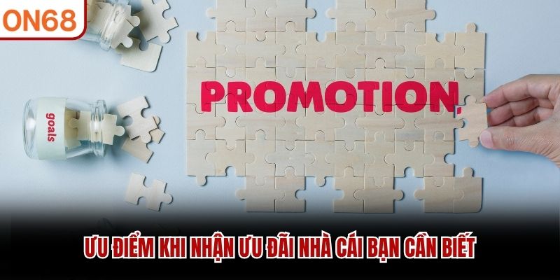 Ưu điểm khi nhận ưu đãi nhà cái bạn cần biết